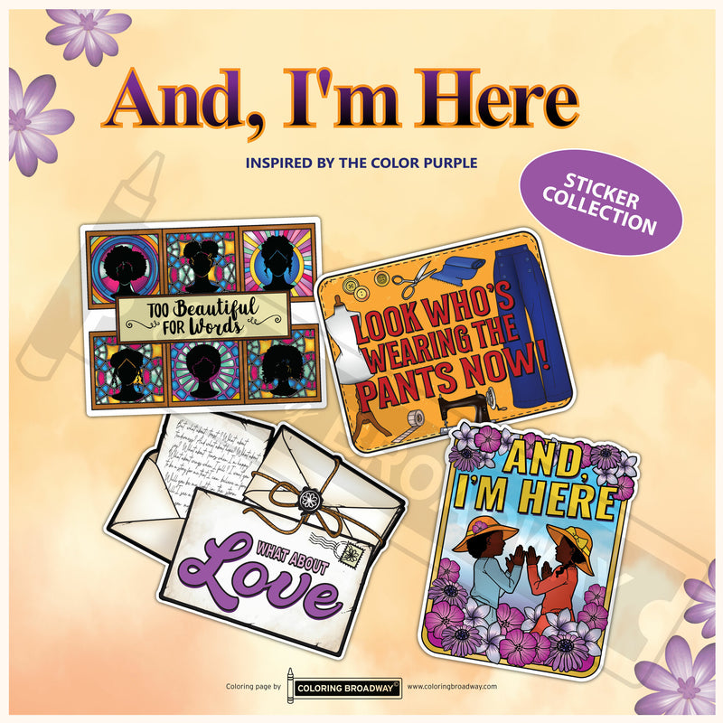 The Color Purple "And, I'm Here” Sticker Collection – (Set of 4 – 3” Die Cut Stickers) (Copy)