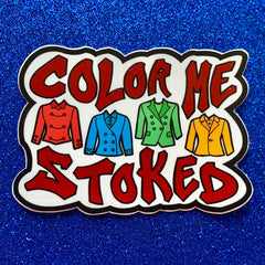 Heathers - Color Me Stoked (Die Cut Sticker)