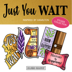 Hamilton “Just You Wait” Sticker Collection – (Set of 4 – 3” Die Cut Stickers)