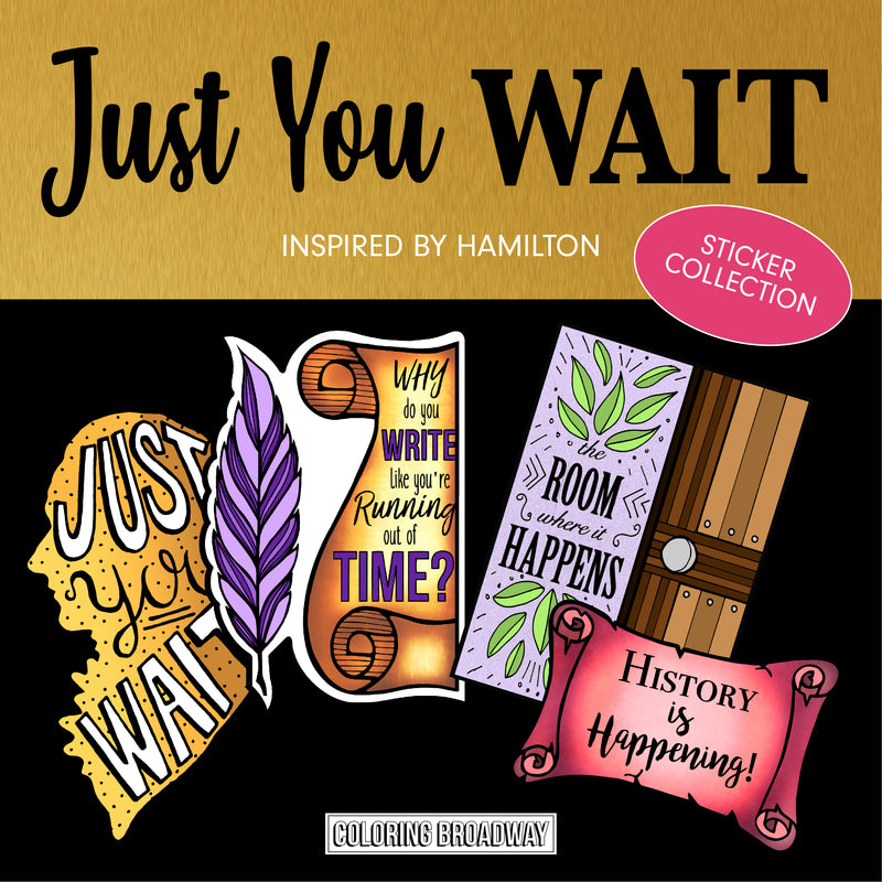 HAMILTON "JUST YOU WAIT"- COLOR IT, STICK IT, PIN IT BUNDLE (With "Why do You Write.." PIN)
