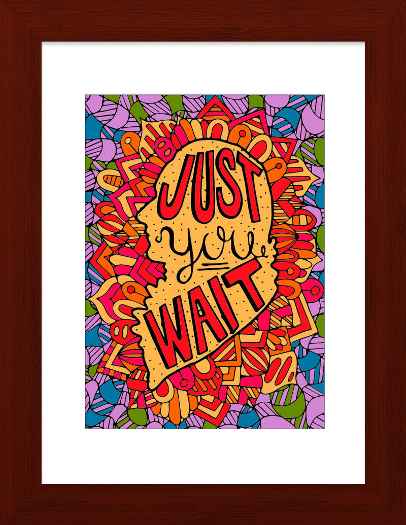 “Just You Wait” - Colored Illustration ART PRINT ( Unframed 5” x 7”)
