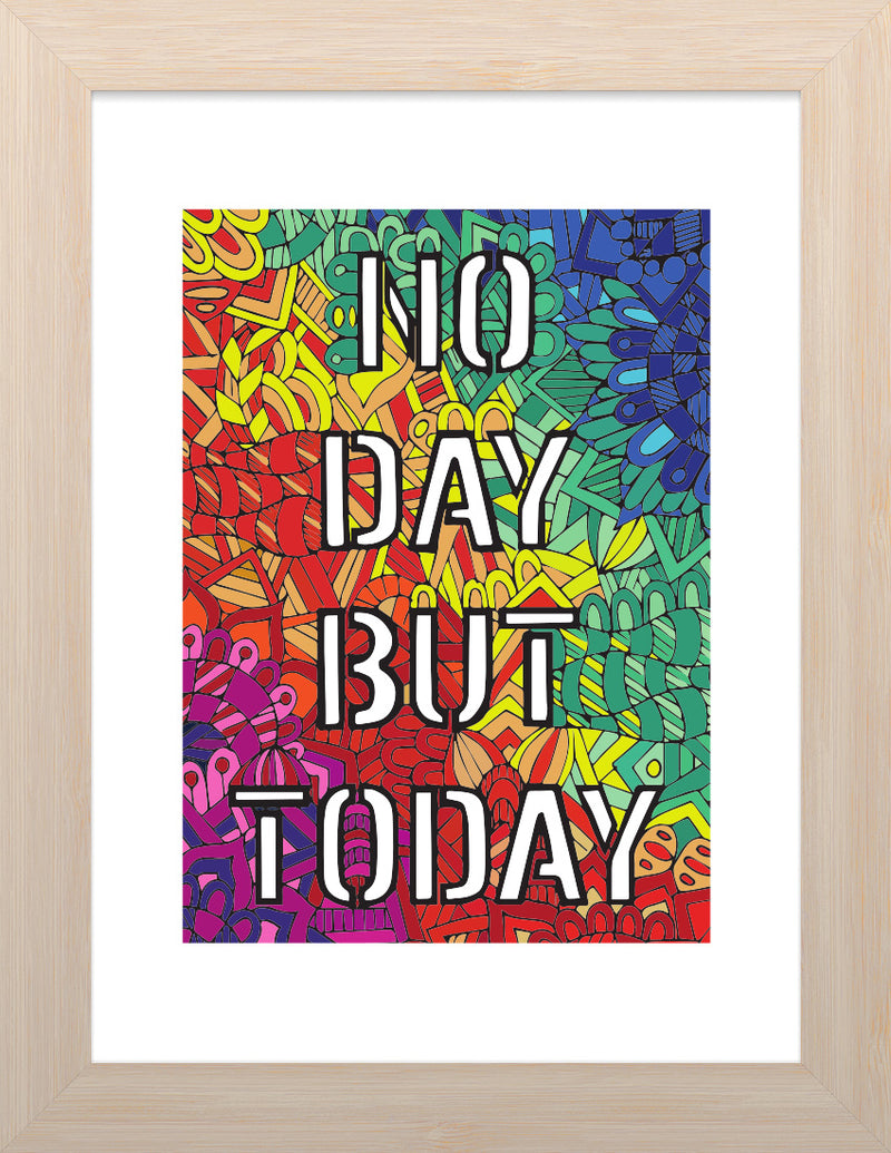 “No Day But Today” - Colored Illustration ART PRINT ( Unframed 5" x 7”)