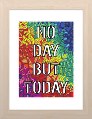 “No Day But Today” - Colored Illustration ART PRINT ( Unframed 5