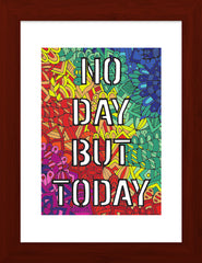 “No Day But Today” - Colored Illustration ART PRINT ( Unframed 5