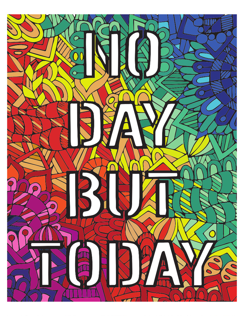 “No Day But Today” - Colored Illustration ART PRINT ( Unframed 8” x 10”)