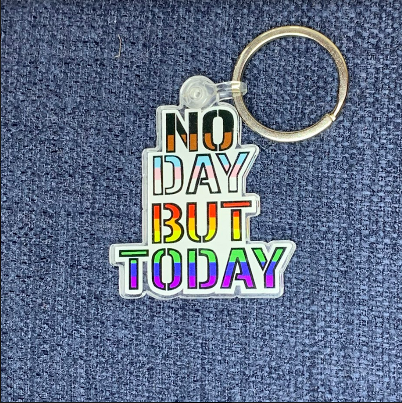 RENT “No Day But Today” – Acrylic KEYCHAIN (1.97" x 2")