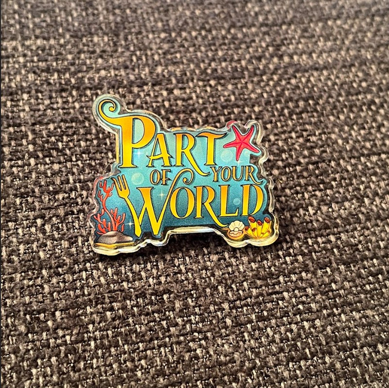 The Little Mermaid “Part of Your World” – Acrylic PIN (1.5" x 1.21")