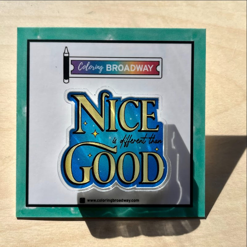 Into the Woods “Nice is Different than Good” – Acrylic PIN (1.5" x 1.4")