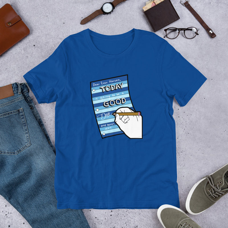 Today is Going To Be a Good Day - Dear Evan Hansen Unisex T-Shirt